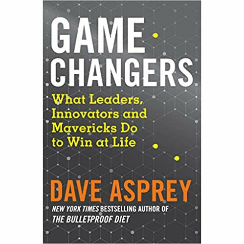 Dave Asprey 3 Books Collection Set (Game Changers: What Leaders,Fast This Way,Super Human) - The Book Bundle