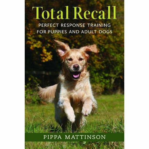 Total Recall: Perfect Response Training for Puppies and Adult Dogs - The Book Bundle