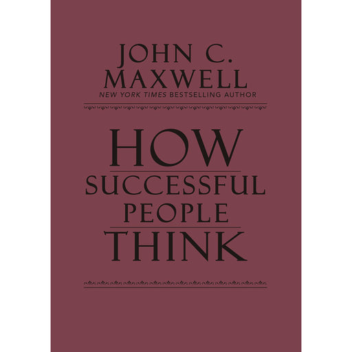 How Successful People Think: Change Your Thinking By  John C Maxwell - The Book Bundle