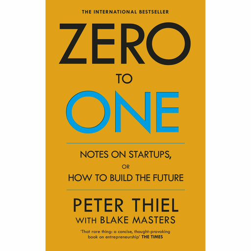 Zero to One: Notes on Start Ups, or How to Build the Future By Blake Masters - The Book Bundle