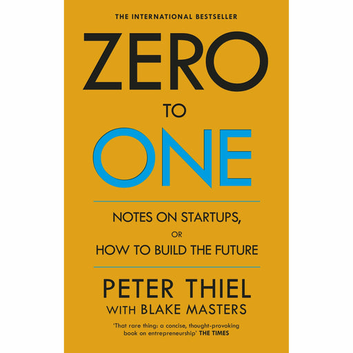 Zero to One: Notes on Start Ups, or How to Build the Future By Blake Masters - The Book Bundle