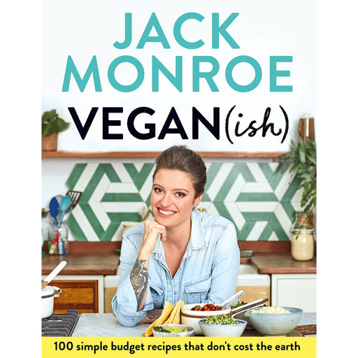 Vegan (ish): 100 simple, budget recipes that don't cost the earth By Jack Monroe - The Book Bundle