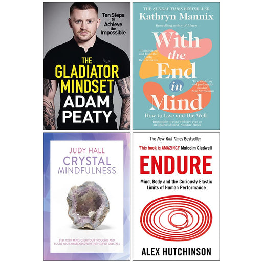 The Gladiator Mindset [Hardcover], With the End in Mind, Crystal Mindfulness & Endure 4 Books Collection Set - The Book Bundle