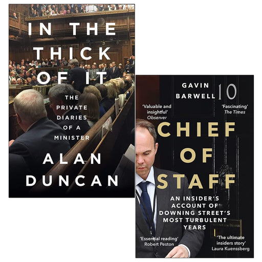 Chief of Staff By Gavin Barwell & [Hardcover] In the Thick of It By Alan Duncan 2 Books Collection Set - The Book Bundle