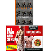 Stretch [Hardcover], Get Lean And Strong, BodyBuilding Cookbook Ripped Recipes 3 Books Collection Set - The Book Bundle