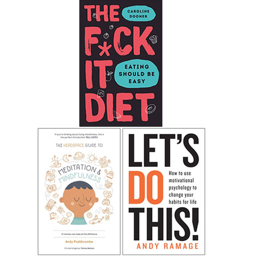 The F*ck It Diet [Hardcover], Let's Do This!, The Headspace Guide to Mindfulness & Meditation 3 Books Collection Set - The Book Bundle