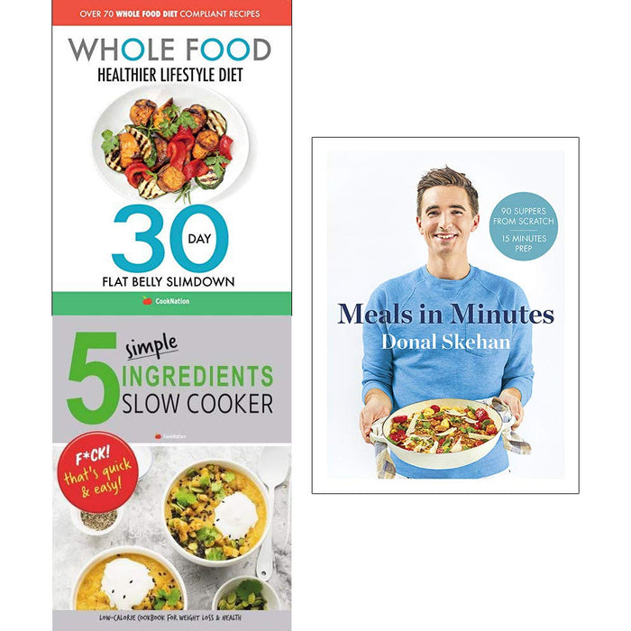 Donals meals in minutes [hardcover], whole food diet, 5 simple ingredients slow cooker 3 books collection set - The Book Bundle
