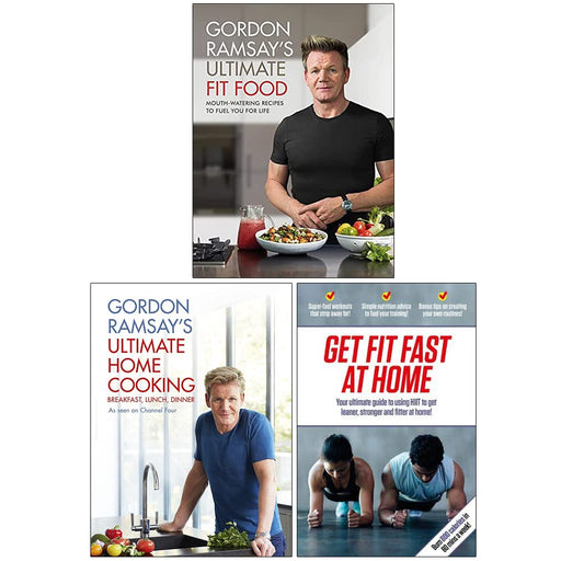 Gordon Ramsay Ultimate Fit Food, Ultimate Home Cooking , Get Fit Fast At Home 3 Books Collection Set - The Book Bundle