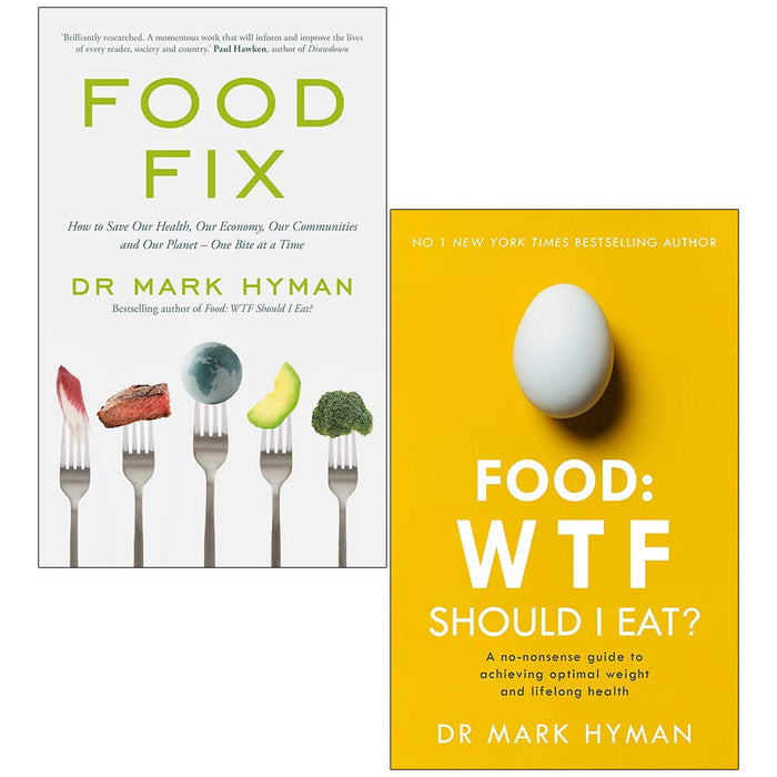 Food Fix How to Save Our Health, Our Economy, Our Communities and Our Planet & Food WTF Should I Eat By Mark Hyman 2 Books Collection Set - The Book Bundle