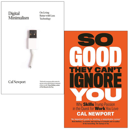 Digital Minimalism: Choosing a Focused Life in a Noisy World & So Good They Can't Ignore You By Cal Newport 2 Books Collection Set - The Book Bundle