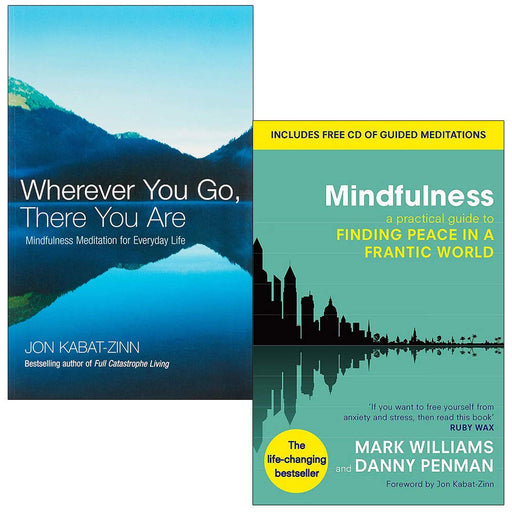 Wherever You Go, There You Are& Mindfulness Finding Peace  2 Books Collection Set - The Book Bundle