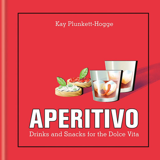 Aperitivo: Drinks and snacks for the Dolce Vita - The Book Bundle