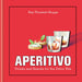 Aperitivo: Drinks and snacks for the Dolce Vita - The Book Bundle