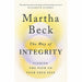The Way of Integrity: Finding the path to your true self by Martha Beck - The Book Bundle