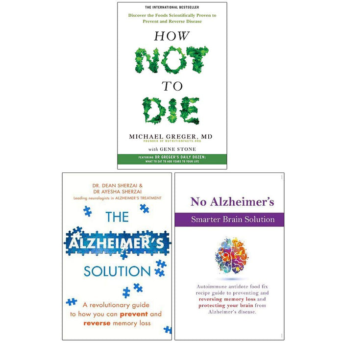How Not To Die, The Alzheimers Solution, No Alzheimers Smarter Brain Keto Solution 3 Books Collection Set - The Book Bundle