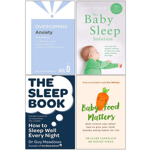 Overcoming Anxiety, The Baby Sleep Solution, The Sleep Book, Baby Food Matters 4 Books Collection Set - The Book Bundle