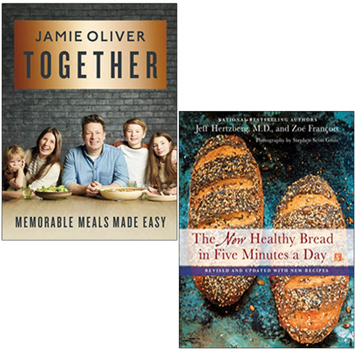 Together Memorable Meals Made Easy By Jamie Oliver & The New Healthy Bread in Five Minutes a Day By Jeff Hertzberg 2 Books Collection Set - The Book Bundle