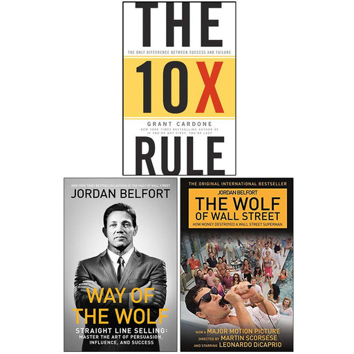 The 10X Rule [Hardcover], Way of the Wolf, The Wolf of Wall Street Collection 3 Books Set - The Book Bundle