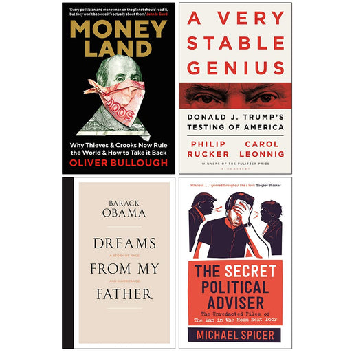 Moneyland, A Very Stable Genius, [Hardcover]Dreams From My Father, [Hardcover] The Secret Political Adviser 4 Books Collection Set - The Book Bundle