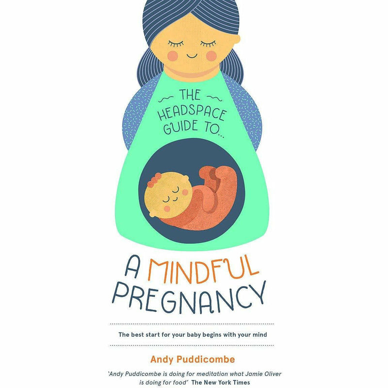 Andy Puddicombe Collection 3 Books Set (The Headspace Guide To Mindfulness & Meditation, Mindful Eating, A Mindful Pregnancy) - The Book Bundle