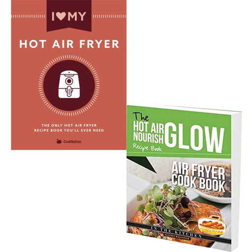 I Love My Hot Air Fryer and Hot Air Fryer Cookbook Nourish Recipe Book Collection 2 Books Set - The Book Bundle