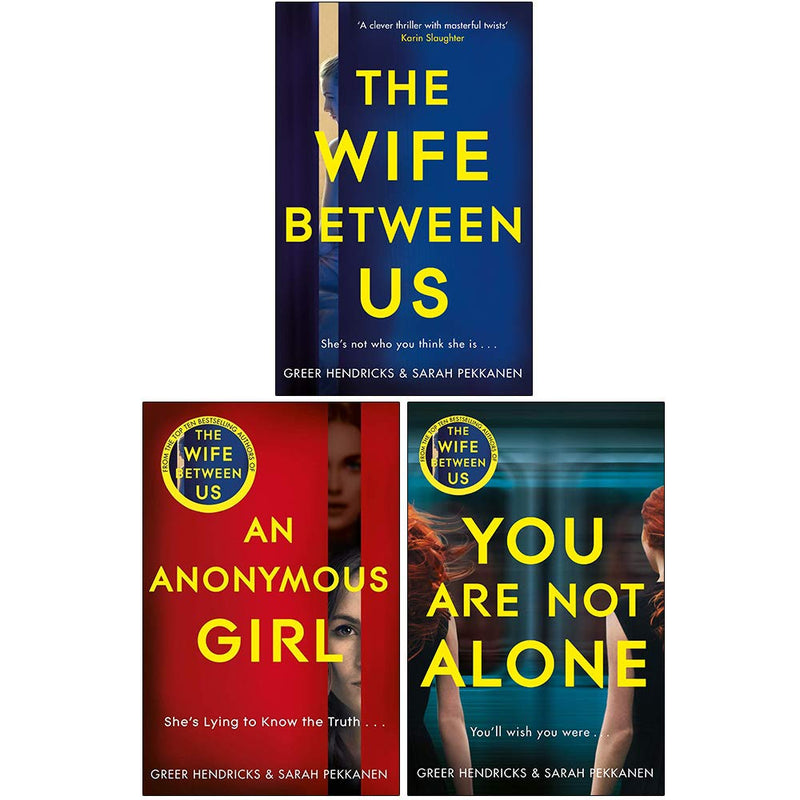 Three-book collection set by Greer Hendricks & Sarah Pekkanen, featuring The Wife Between Us, An Anonymous Girl, and You Are Not Alone.