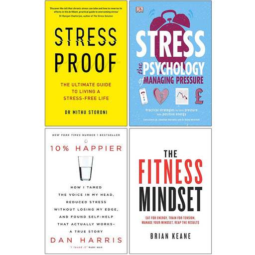 Stress Proof, Stress The Psychology of Managing Pressure [Flexibound], 10% Happier, The Fitness Mindset 4 Books Collection Set - The Book Bundle