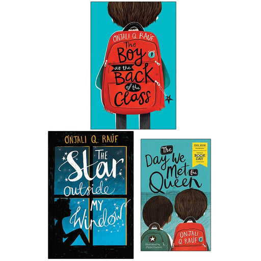 Onjali Rauf Collection 3 Books Set (The Boy At the Back of the Class, The Star Outside my Window, Day We Met The Queen World Book Day) - The Book Bundle