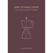 How to Make Coffee and The World Atlas of Coffee 2 Books Bundle Collection - The Book Bundle