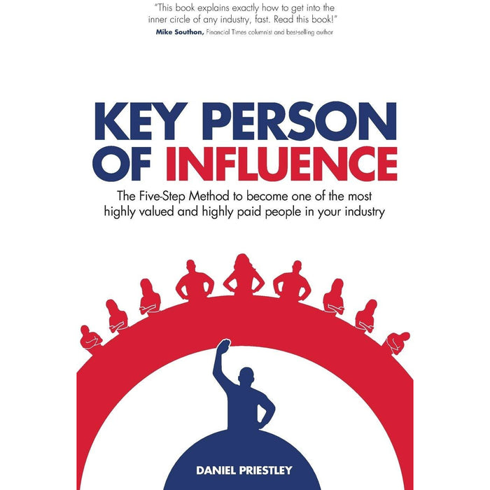 Key Person of Influence (Revised Edition): The Five-Step Method to become one of the most highly valued and highly paid people in your industry - The Book Bundle