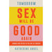 Katherine Angel Collection 3 Books Set (Tomorrow Sex Will Be Good Again[Hardcover], Daddy Issues, Unmastered) - The Book Bundle