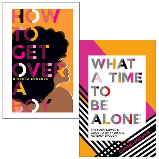 How To Get Over a Boy & What a Time to be Alone By Chidera Eggerue 2 Books Collection Set - The Book Bundle
