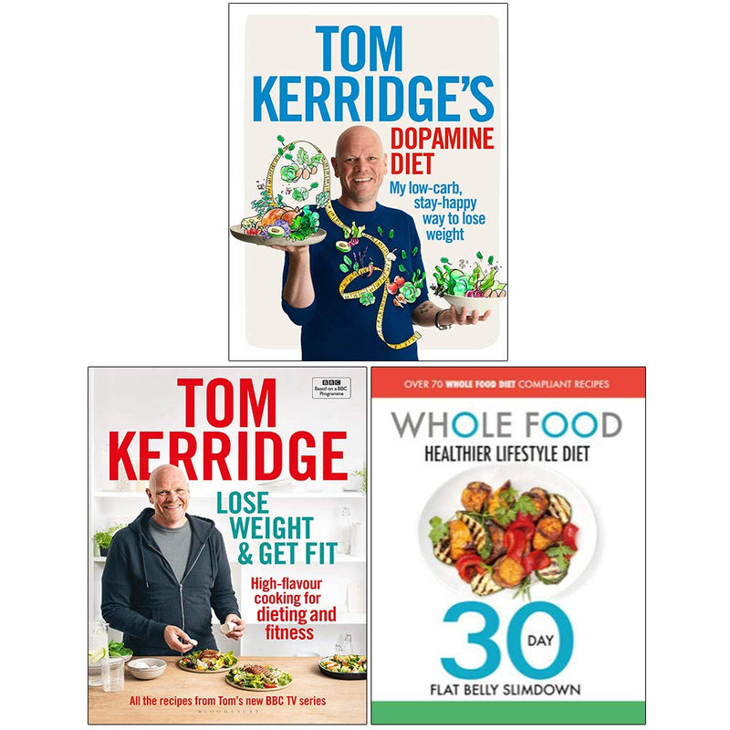 Tom Kerridge Dopamine Diet [Hardcover], Lose Weight & Get Fit [Hardcover], Whole Food Healthier Lifestyle Diet 3 Books Collection Set - The Book Bundle