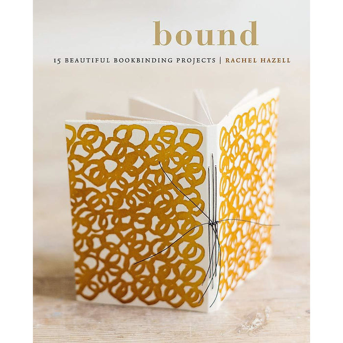 Bound: 15 beautiful bookbinding projects by Rachel Hazell - The Book Bundle