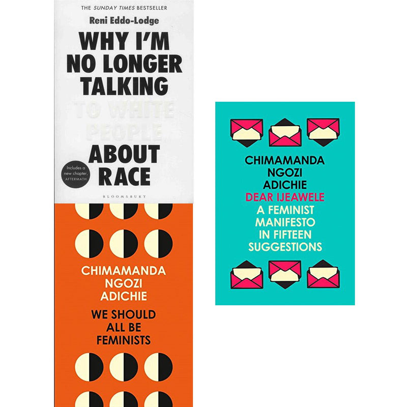 Why im no longer talking to white people about race, we should all be feminists and dear ijeawele 3 books collection set - The Book Bundle