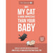 Why My Cat Is More Impressive Than Your Baby 3 Books Collection Set - The Book Bundle