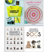 Learn to Crochet Love to Crochet, Mindful Crochet, Edward's Menagerie, Dogs 4 Books Collection Set - The Book Bundle