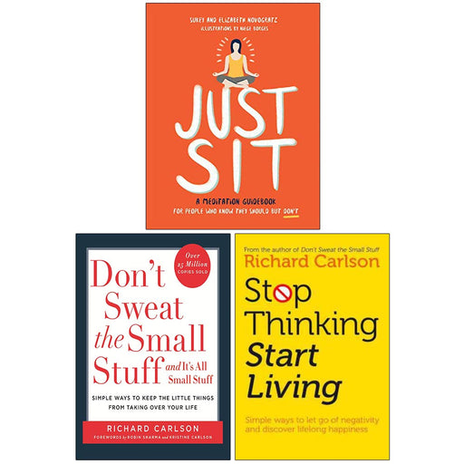Just Sit [Hardcover], Don't Sweat the Small Stuff, Stop Thinking Start Living 3 Books Collection Set - The Book Bundle