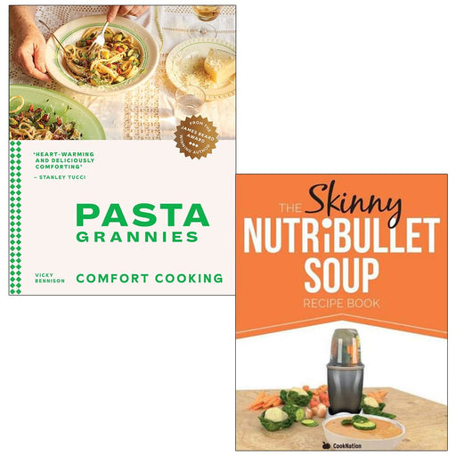 Pasta Grannies Comfort Cooking [Hardcover] & The Skinny Nutribullet Soup Recipe Book 2 Books Collection Set - The Book Bundle