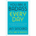 You Are a Badass Every Day: How to Keep Your Motivation Strong, Your Vibe High, and Your Quest for Transformation Unstoppable By Jen Sincero - The Book Bundle