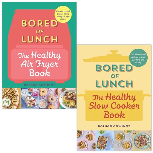 Nathan Anthony Bored of Lunch Collection 2 Books Set (The Healthy Air Fryer Book, The Healthy Slow Cooker Book) - The Book Bundle