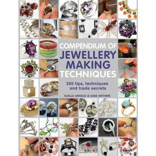Open paperback book titled "Compendium of Jewellery Making Techniques" by Xuella Arnold and Sara Withers, showcasing jewelry craft pages.