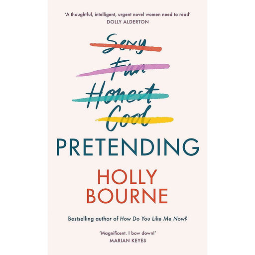 Pretending: The brilliant new adult novel from Holly Bourne. Why be yourself when you can be perfect? - The Book Bundle