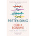 Pretending: The brilliant new adult novel from Holly Bourne. Why be yourself when you can be perfect? - The Book Bundle