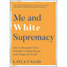 So You Want to Talk By Ijeoma Oluo & Me and White Supremacy by Layla Saad 2 Books Collection Set - The Book Bundle