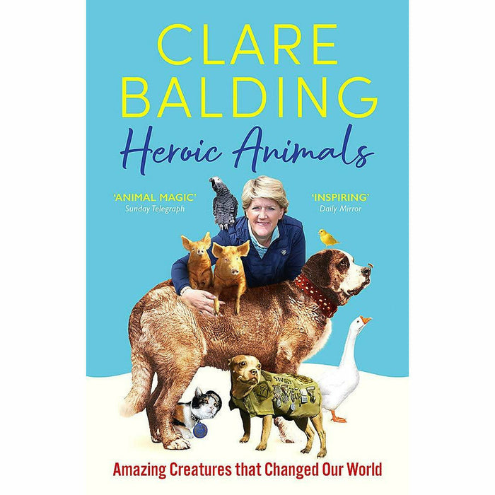 Heroic Animals: Amazing Creatures that Changed Our World & My Animals and Other Family 2 Books Set By Clare Balding - The Book Bundle