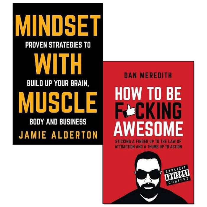 mindset with muscle and how to be f*cking awesome 2 books collection set - proven strategies to build up your brain, body and business - The Book Bundle