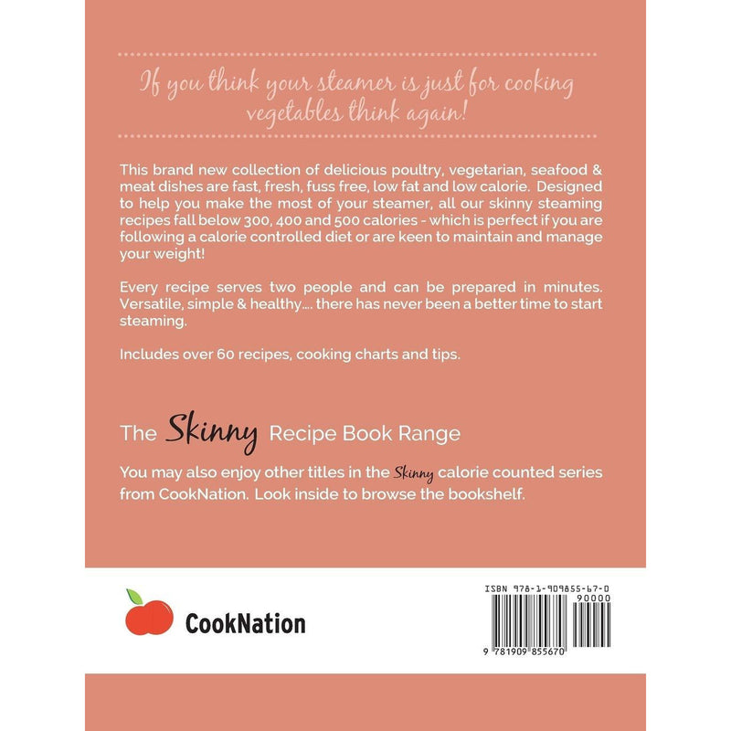 The Skinny Steamer Recipe Book: Delicious Healthy, Low Calorie, Low Fat Steam Cooking Recipes Under 300, 400 & 500 Calories - The Book Bundle