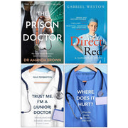 The Prison Doctor, Direct Red A Surgeon's Story, Trust Me Im A Junior Doctor, Where Does It Hurt 4 Books Collection Set - The Book Bundle