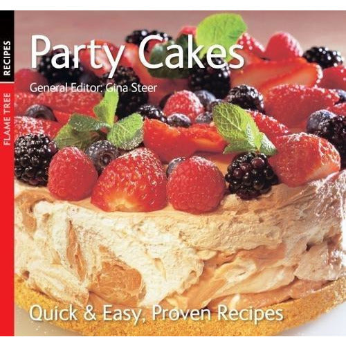 Party Cakes (Quick & Easy, Proven Recipes Series) (Quick and Easy, Proven Recipes) - The Book Bundle